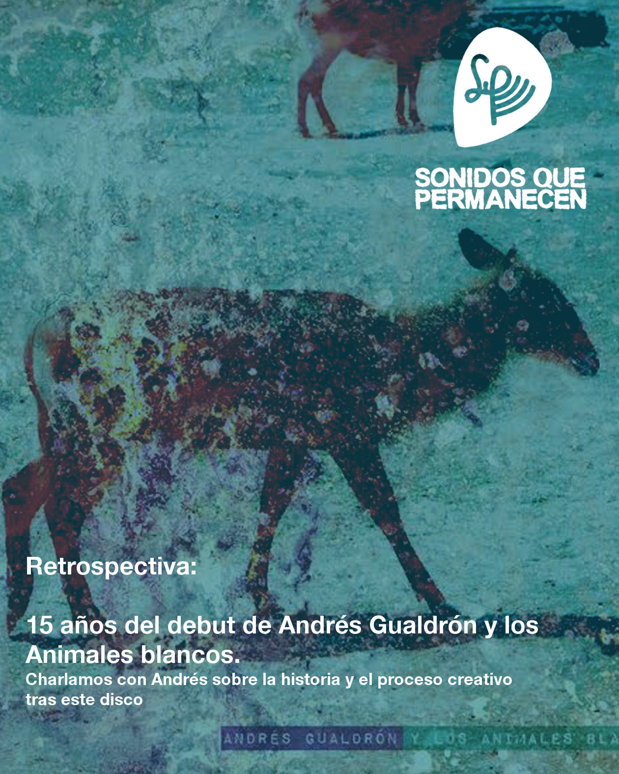 Retrospectiva Andres Gualdron y los Animales Blancos
